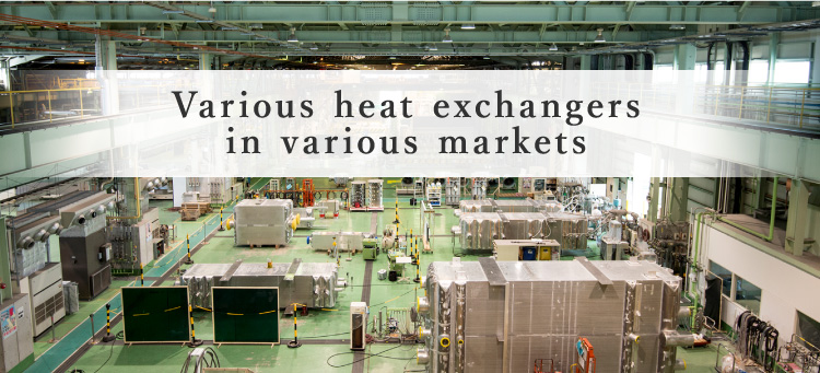 Various heat exchangers in various markets
